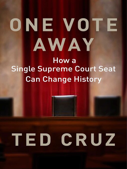 Title details for One Vote Away by Ted Cruz - Wait list